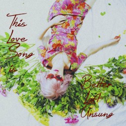 This Love Song is Better Left Unsung