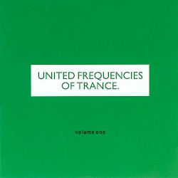 United Frequencies of Trance. Volume One