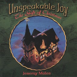 Unspeakable Joy (The Gift of Christmas)