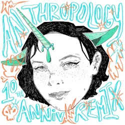 Anthropology: 10th Anniversary Remixes