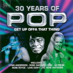 30 Years of Pop - Get Up Offa That Thing