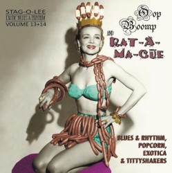 Oop Boomp And Rat-A-Ma-Cue (Blues & Rhythm, Popcorn, Exotica & Tittyshakers)