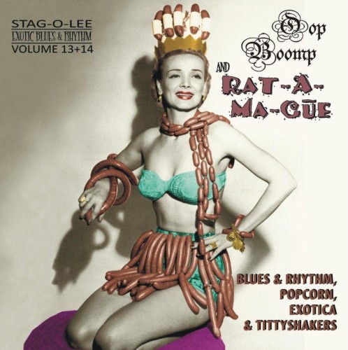 Oop Boomp And Rat-A-Ma-Cue (Blues & Rhythm, Popcorn, Exotica & Tittyshakers)