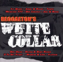 Reggaeton's White Collar