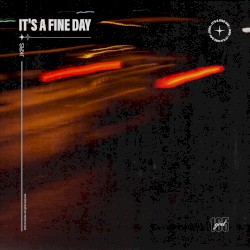 It’s a Fine Day