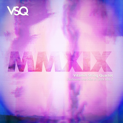 VSQ Performs the Hits of 2019, Vol. 2