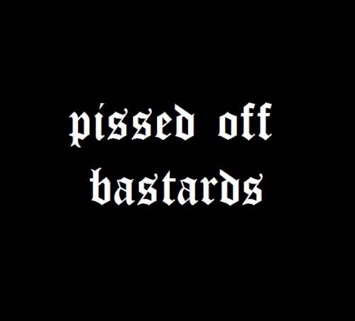 Pissed Off Bastards