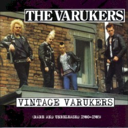 Vintage Varukers (Rare and Unreleased 1980-1985)