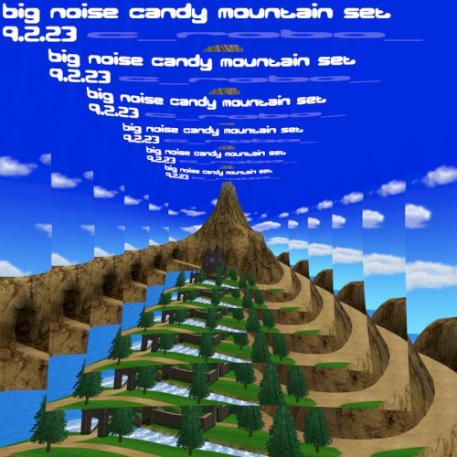 big noise candy mountain set 9.2.23