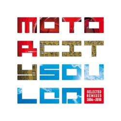 Motorcitysouled - Selected Remixes 2004-2010