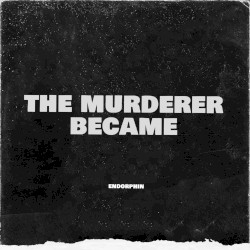 the murderer became