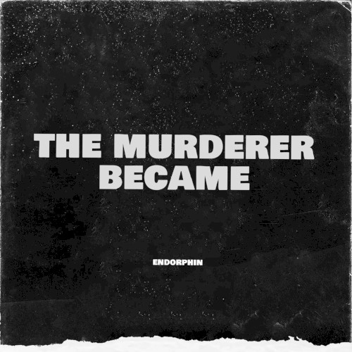the murderer became