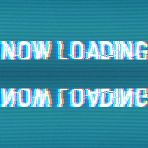 N o w L o a d i n g