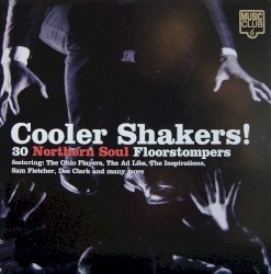 Cooler Shakers! 30 Northern Soul Floorstompers