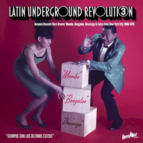Latin Underground Revolution Vol. 3: Ansonia Records Rare Groove: Mambo, Boogaloo, Descarga & Salsa from NYC, 1960-1976