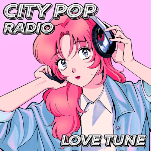 CITY POP RADIO - LOVE TUNE -