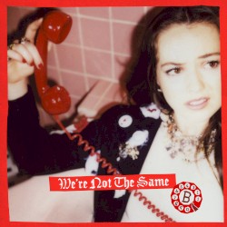We're Not The Same