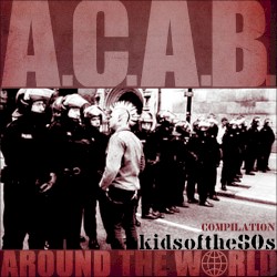 A.C.A.B. Around the World - Kids of the 80's Compilation
