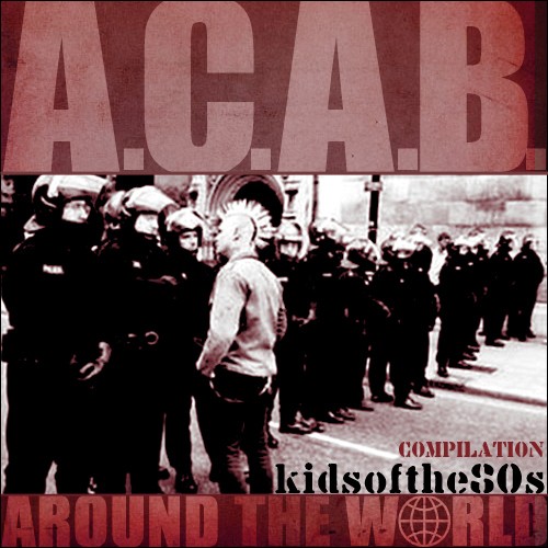 A.C.A.B. Around the World - Kids of the 80's Compilation