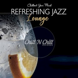 Refreshing Jazz Lounge: Chillout Your Mind