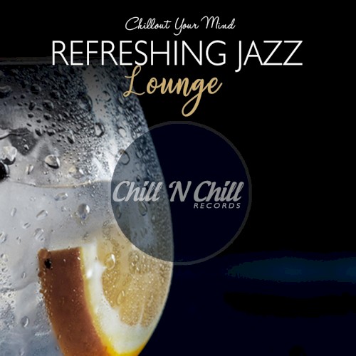 Refreshing Jazz Lounge: Chillout Your Mind