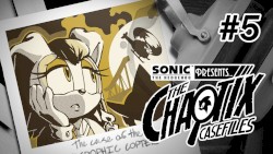 Sonic Presents: The Chaotix Casefiles | Episode 5