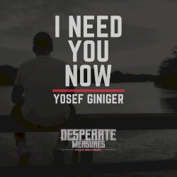 I Need You Now