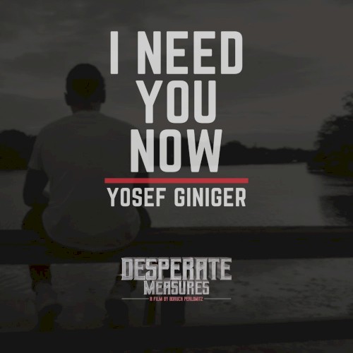 I Need You Now