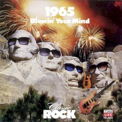 Classic Rock 1965: Blowin’ Your Mind