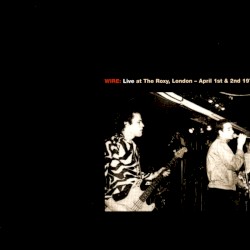 Live at The Roxy, London – April 1st & 2nd 1977 / Live at CBGB Theatre, New York – July 18th 1978