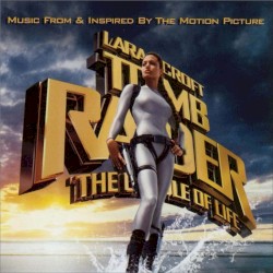 Lara Croft: Tomb Raider – The Cradle of Life (Music From & Inspired by the Motion Picture)
