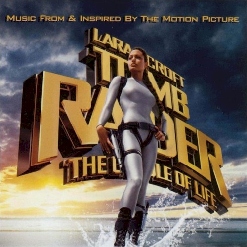 Lara Croft: Tomb Raider – The Cradle of Life (Music From & Inspired by the Motion Picture)