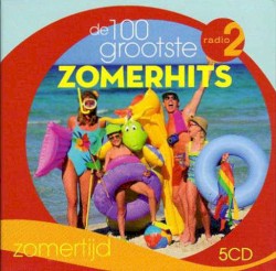 Zomertijd - Een Zomer Vol Muziek - De 100 Grootste Zomerhits