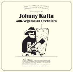 Johnny Kafta Anti‐Vegetarian Orchestra