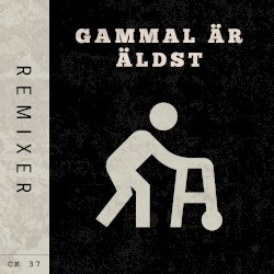 Gammal är äldst (Remixes)