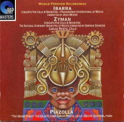 Ibarra: Concerto for Cello and Orchestra / Zyman: Concerto for Cello and Orchestra / Piazolla: “The Grand Tango” for Cello and Piano