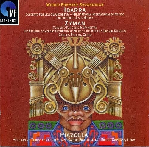 Ibarra: Concerto for Cello and Orchestra / Zyman: Concerto for Cello and Orchestra / Piazolla: “The Grand Tango” for Cello and Piano