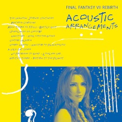 FINAL FANTASY VII REBIRTH ACOUSTIC ARRANGEMENTS