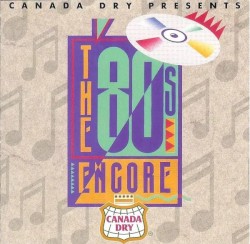 Canada Dry Presents the 80’s Encore