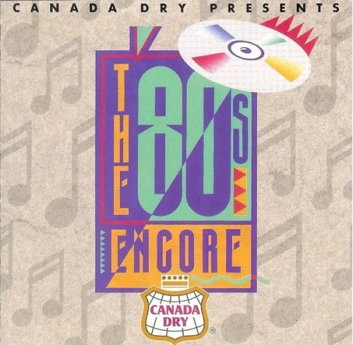 Canada Dry Presents the 80’s Encore