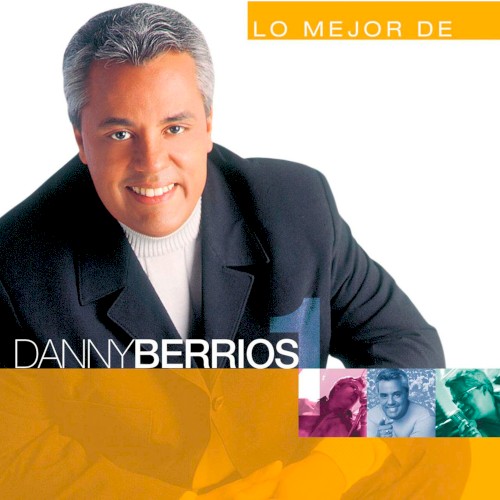 Lo mejor de Danny Berrios, vol. 1