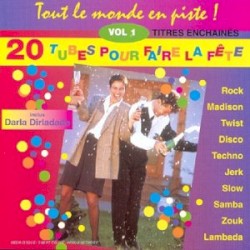Tout le monde en piste : 20 tubes pour faire la Fête, Volume 1