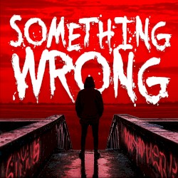Something Wrong