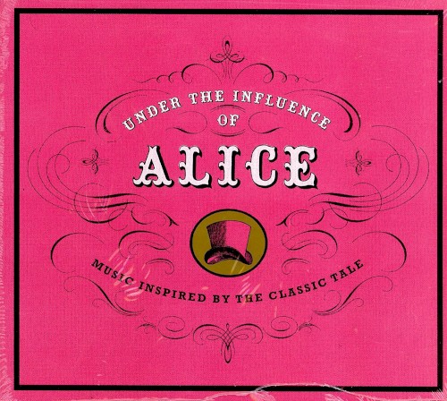 Under the Influence of Alice: Music Inspired by the Classic Tale