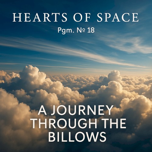 Hearts of Space, Pgm. Nº 18: A Journey Through the Billows