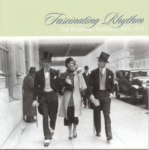 Fascinating Rhythm: The Broadway Gershwin 1919-1933