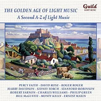 The Golden Age of Light Music: A Second A–Z of Light Music