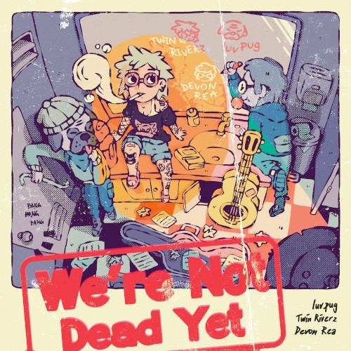 We’re Not Dead Yet