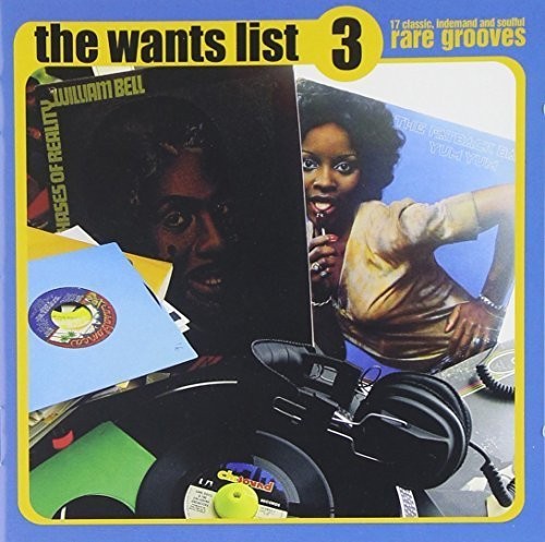 The Wants List 3 (17 Classic, In Demand And Soulful Rare Grooves)