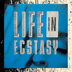Life in Ecstasy